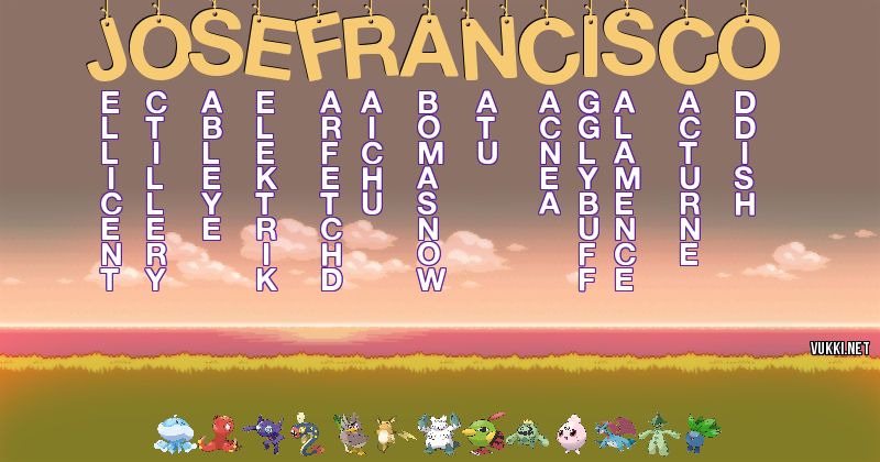Los Pokémon de jose francisco - Descubre cuales son los Pokémon de tu nombre