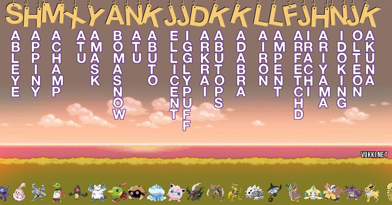 Los Pokémon de shmxyankjjdkkllfjhnjk - Descubre cuales son los Pokémon de tu nombre
