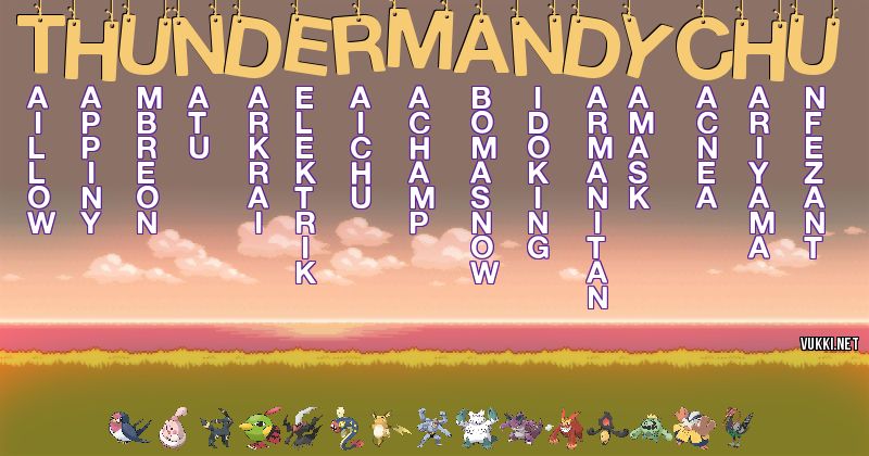 Los Pokémon de thundermandychu - Descubre cuales son los Pokémon de tu nombre