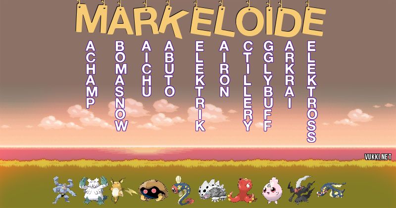 Los Pokémon de markeloide - Descubre cuales son los Pokémon de tu nombre