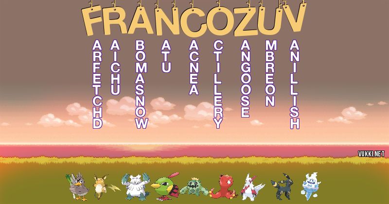 Los Pokémon de francozuv - Descubre cuales son los Pokémon de tu nombre