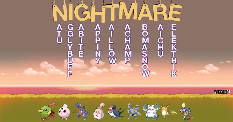 Los Pokémon de nightmare - Descubre cuales son los Pokémon de tu nombre