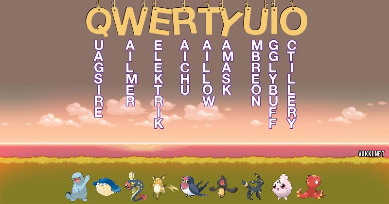 Los Pokémon de qwertyuio - Descubre cuales son los Pokémon de tu nombre