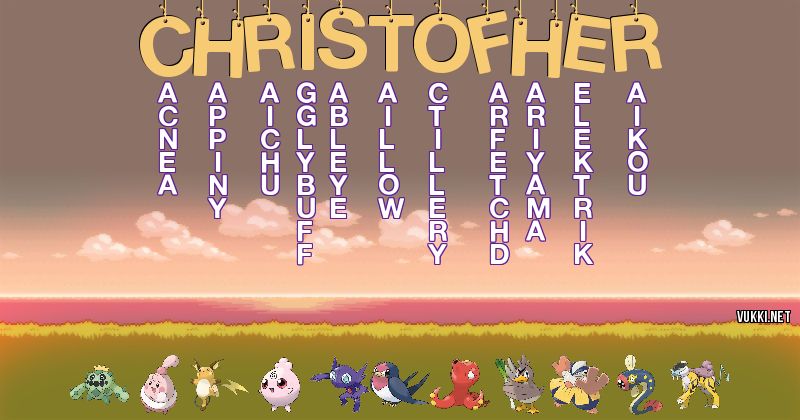Los Pokémon de christofher - Descubre cuales son los Pokémon de tu nombre