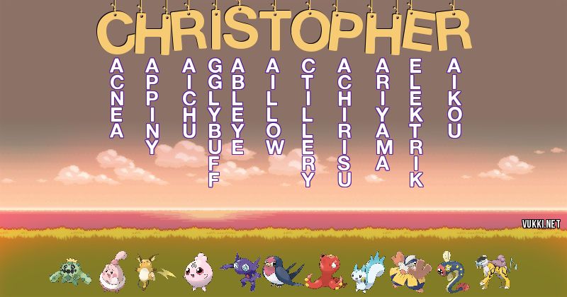 Los Pokémon de christopher - Descubre cuales son los Pokémon de tu nombre