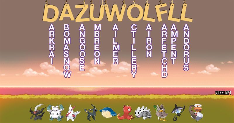 Los Pokémon de dazuwolfll - Descubre cuales son los Pokémon de tu nombre