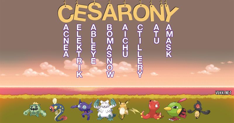 Los Pokémon de cesarony - Descubre cuales son los Pokémon de tu nombre