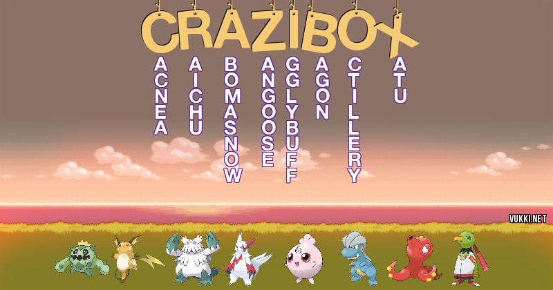 Los Pokémon de crazi box - Descubre cuales son los Pokémon de tu nombre