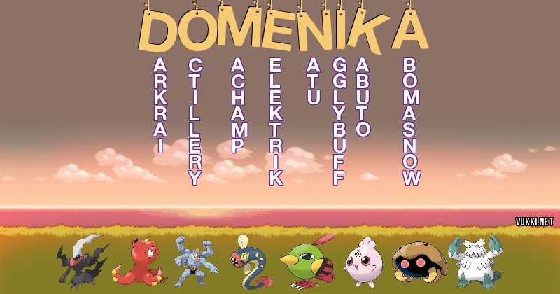 Los Pokémon de domenika - Descubre cuales son los Pokémon de tu nombre