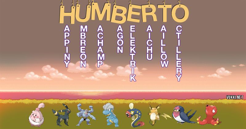 Los Pokémon de humberto - Descubre cuales son los Pokémon de tu nombre