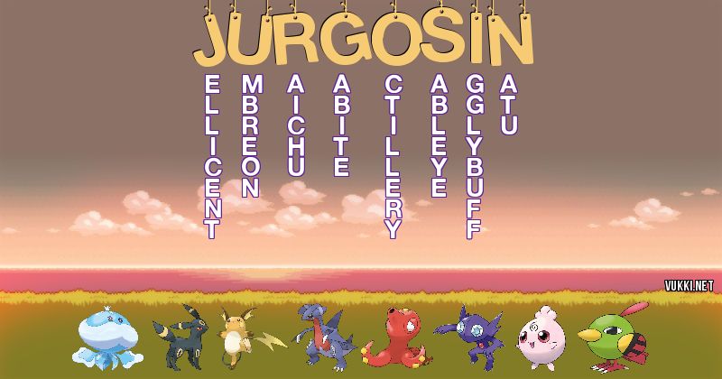Los Pokémon de jurgosin - Descubre cuales son los Pokémon de tu nombre