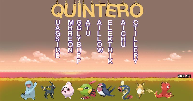 Los Pokémon de quintero - Descubre cuales son los Pokémon de tu nombre