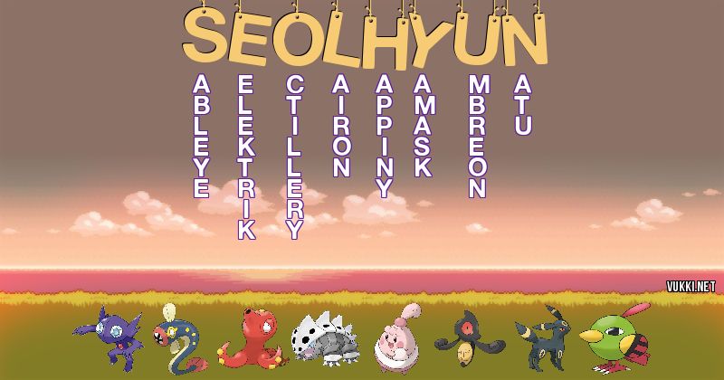 Los Pokémon de seolhyun - Descubre cuales son los Pokémon de tu nombre