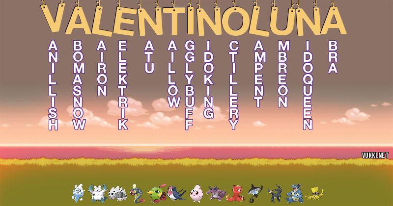 Los Pokémon de valentino luna - Descubre cuales son los Pokémon de tu nombre