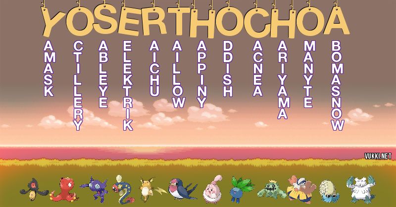 Los Pokémon de yoserth ochoa - Descubre cuales son los Pokémon de tu nombre