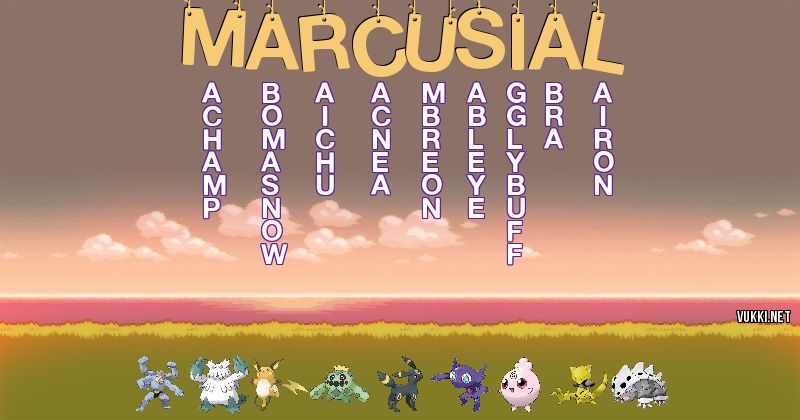 Los Pokémon de marcusial+ - Descubre cuales son los Pokémon de tu nombre