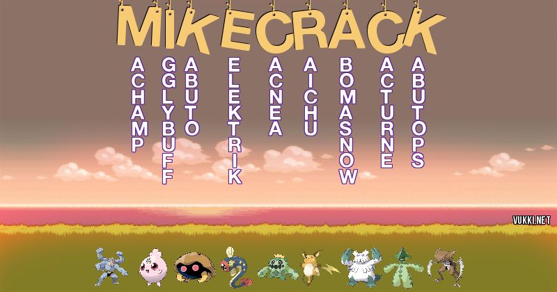 Los Pokémon de mikecrack - Descubre cuales son los Pokémon de tu nombre