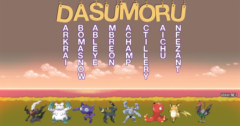 Los Pokémon de dasumoru - Descubre cuales son los Pokémon de tu nombre