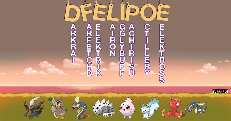 Los Pokémon de dfelipoe - Descubre cuales son los Pokémon de tu nombre