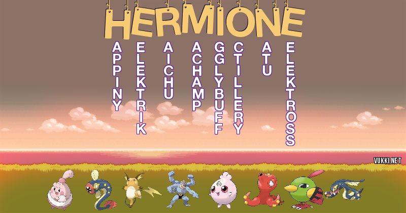 Los Pokémon de hermione - Descubre cuales son los Pokémon de tu nombre