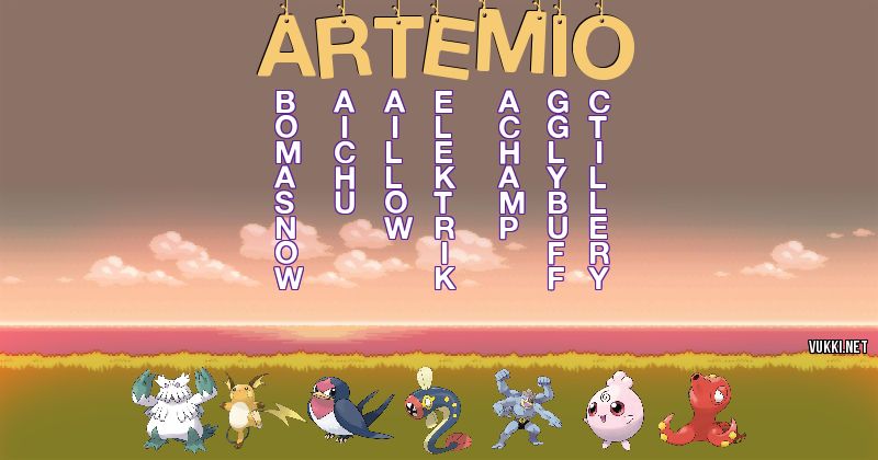 Los Pokémon de artemio - Descubre cuales son los Pokémon de tu nombre
