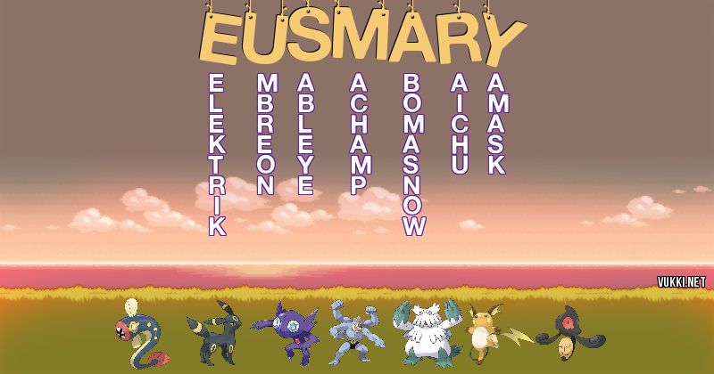 Los Pokémon de eusmary - Descubre cuales son los Pokémon de tu nombre