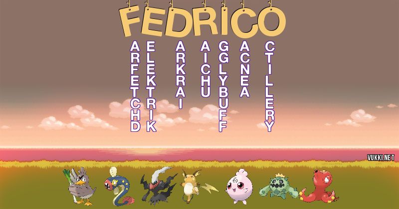 Los Pokémon de fedrico - Descubre cuales son los Pokémon de tu nombre