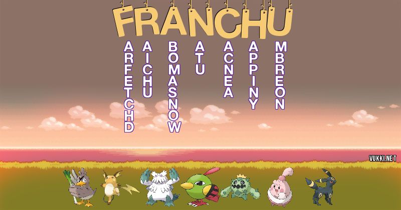 Los Pokémon de franchu - Descubre cuales son los Pokémon de tu nombre