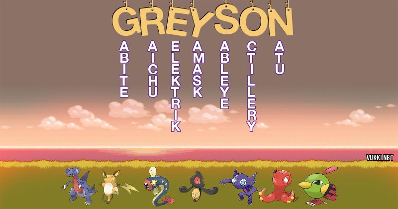 Los Pokémon de greyson - Descubre cuales son los Pokémon de tu nombre