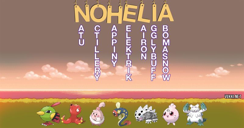 Los Pokémon de nohelia - Descubre cuales son los Pokémon de tu nombre
