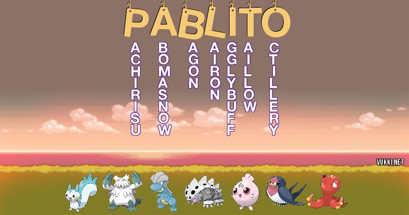 Los Pokémon de pablito - Descubre cuales son los Pokémon de tu nombre