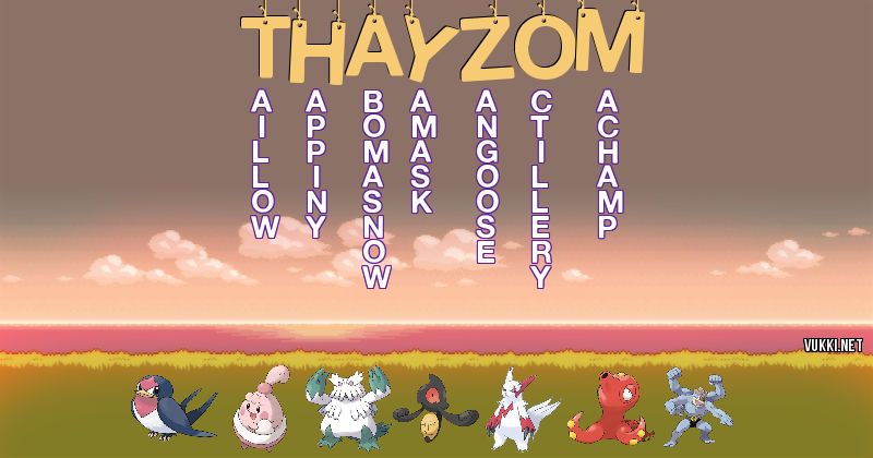 Los Pokémon de thayzom - Descubre cuales son los Pokémon de tu nombre