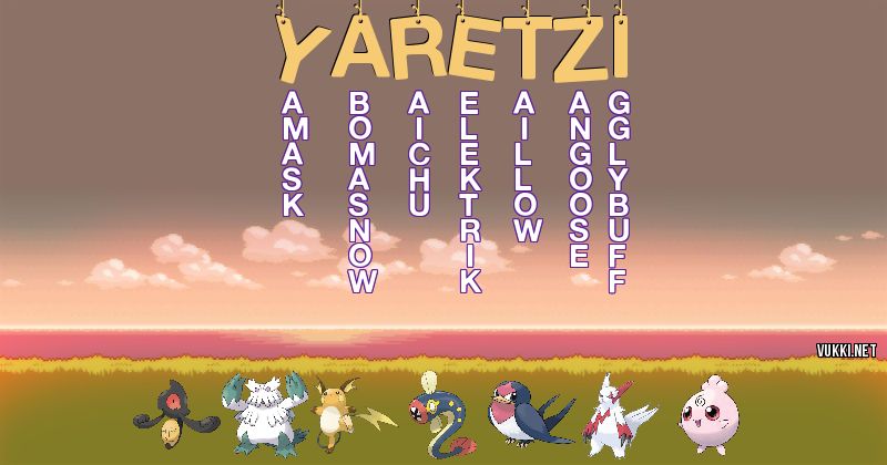 Los Pokémon de yaretzi - Descubre cuales son los Pokémon de tu nombre