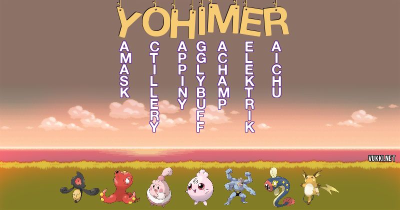 Los Pokémon de yohimer - Descubre cuales son los Pokémon de tu nombre