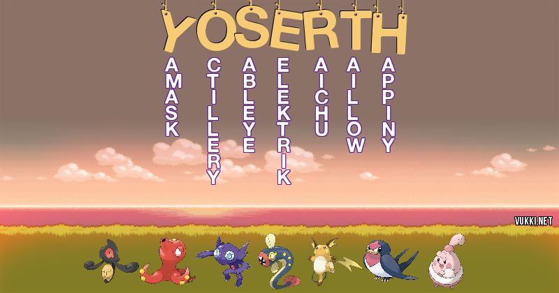 Los Pokémon de yoserth - Descubre cuales son los Pokémon de tu nombre