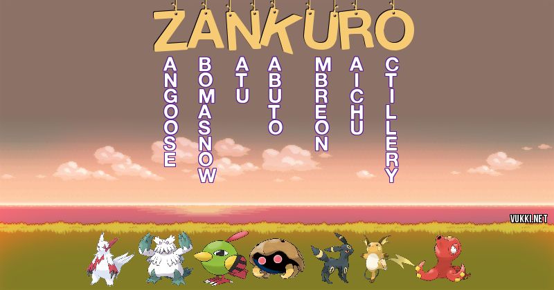 Los Pokémon de zankuro - Descubre cuales son los Pokémon de tu nombre