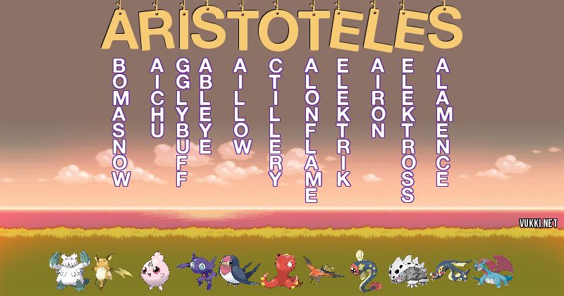 Los Pokémon de aristoteles - Descubre cuales son los Pokémon de tu nombre