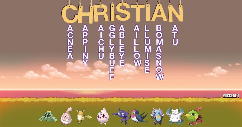 Los Pokémon de christian - Descubre cuales son los Pokémon de tu nombre