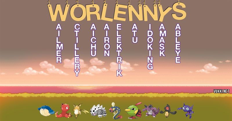 Los Pokémon de worlennys - Descubre cuales son los Pokémon de tu nombre