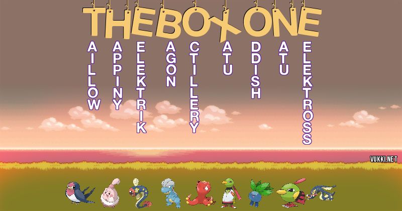 Los Pokémon de theboxone - Descubre cuales son los Pokémon de tu nombre