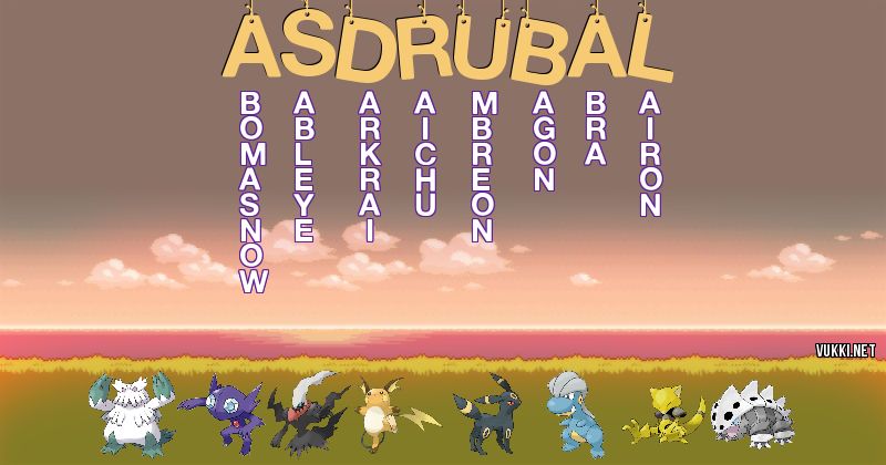 Los Pokémon de asdrubal - Descubre cuales son los Pokémon de tu nombre