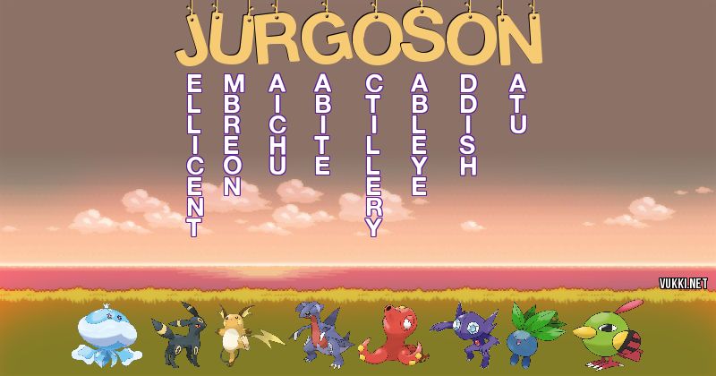 Los Pokémon de jurgoson - Descubre cuales son los Pokémon de tu nombre