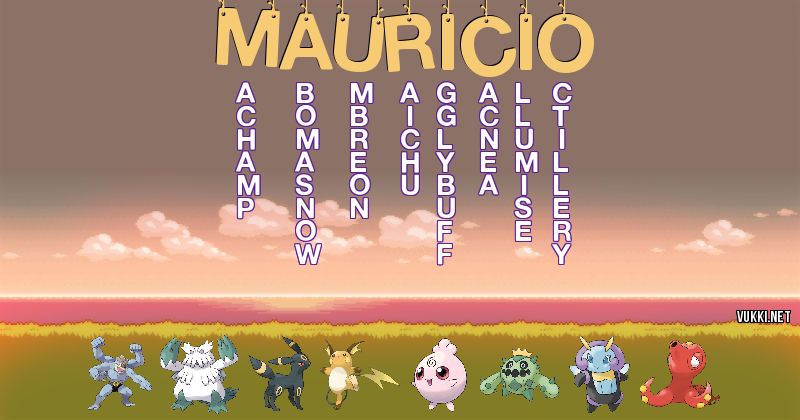 Los Pokémon de mauricio - Descubre cuales son los Pokémon de tu nombre
