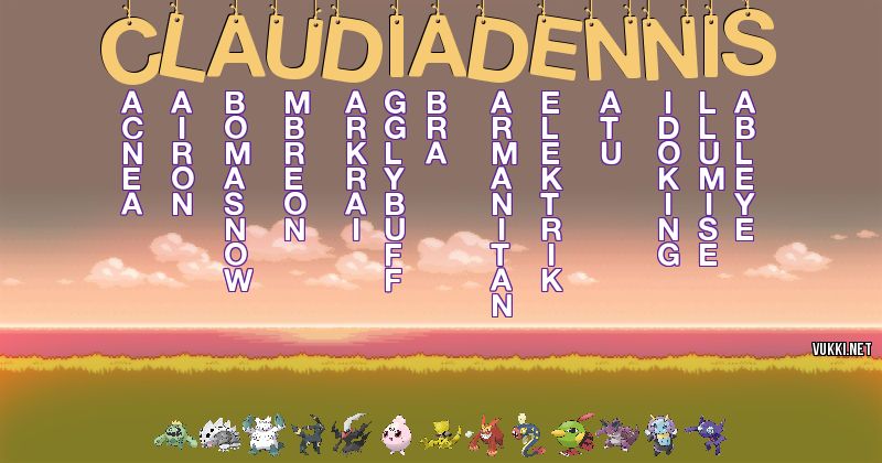 Los Pokémon de claudiadennis - Descubre cuales son los Pokémon de tu nombre