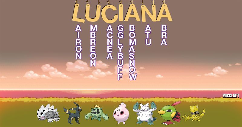 Los Pokémon de luciana - Descubre cuales son los Pokémon de tu nombre