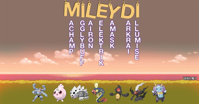 Los Pokémon de mileydi - Descubre cuales son los Pokémon de tu nombre