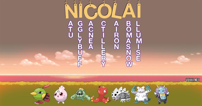 Los Pokémon de nicolai - Descubre cuales son los Pokémon de tu nombre