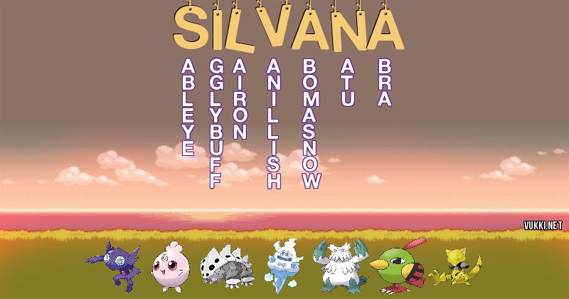 Los Pokémon de silvana - Descubre cuales son los Pokémon de tu nombre