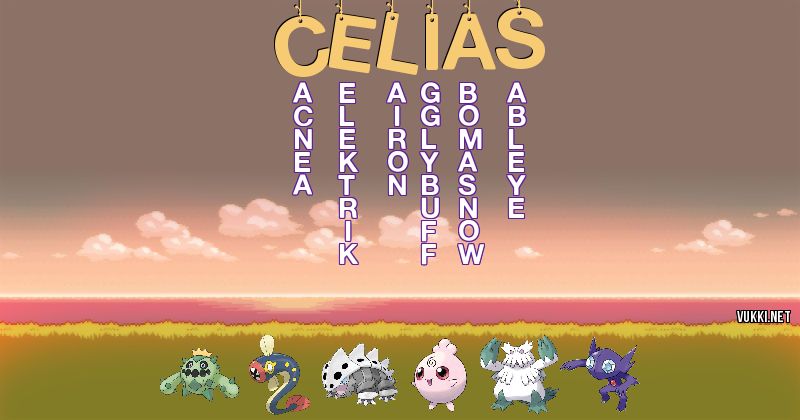 Los Pokémon de celias - Descubre cuales son los Pokémon de tu nombre