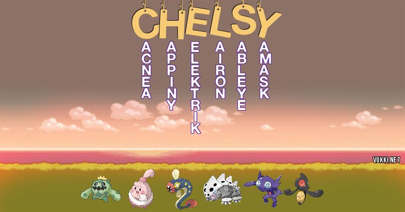 Los Pokémon de chelsy - Descubre cuales son los Pokémon de tu nombre